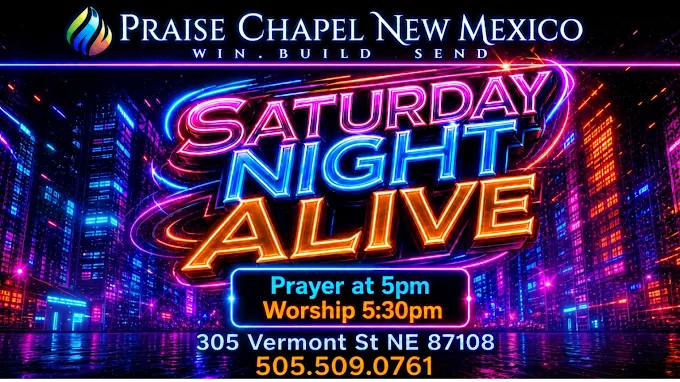 Saturday Night Alive at Praise Chapel New Mexico